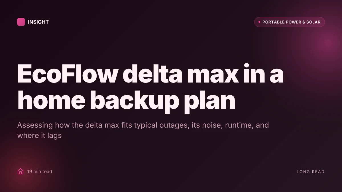 How the EcoFlow Delta Max fits a home backup plan in 2026