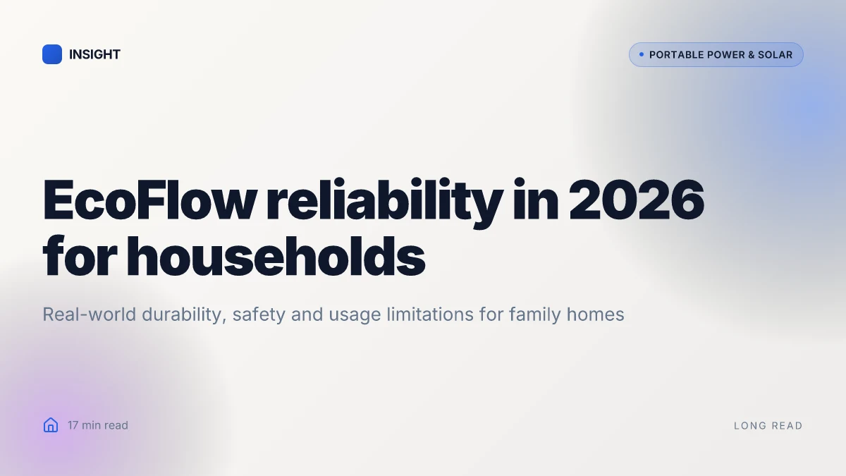 What is EF EcoFlow reliability in 2026 and how households actually use it